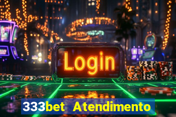 333bet Atendimento ao Cliente